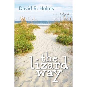 The Lizard Way - by  David R Helms (Paperback)