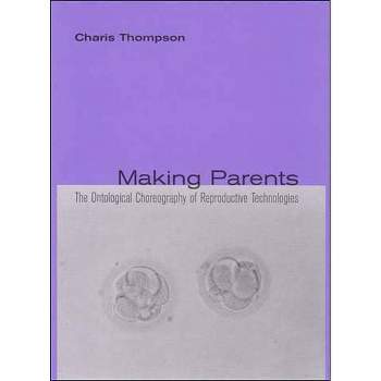 Making Parents - (Inside Technology) by  Charis Thompson (Paperback)
