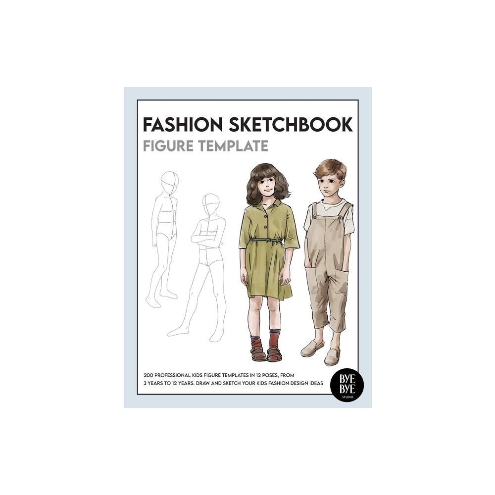 Fashion Sketchbook Kids Figure Template - by Bye Bye Studio (Paperback)