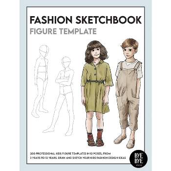 Fashion Sketchbook Kids Figure Template - by  Bye Bye Studio (Paperback)