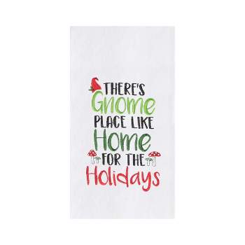 C&F Home Christmas Holiday "There's Gnome Place Like Home For The Holidays" Sentiment Cotton Flour Sack Kitchen Dish Towel Decor Decoration 27L x 18W