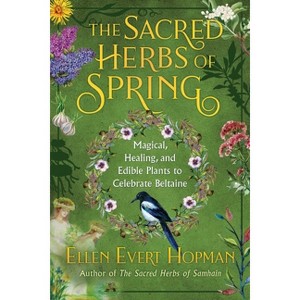 The Sacred Herbs of Spring - by  Ellen Evert Hopman (Paperback) - 1 of 1