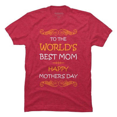 Men's Design By Humans Happy Mother's Day World's Best Mom By tmsarts T-Shirt