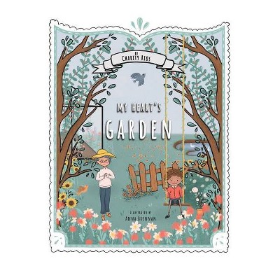 My Heart's Garden - by  Charity R Rios (Hardcover)