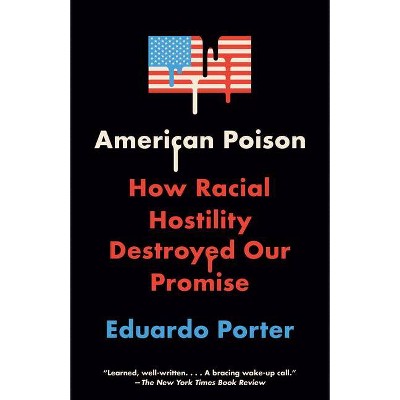 American Poison - by  Eduardo Porter (Paperback)