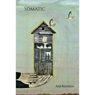 Somatic - by  Ann Keniston (Paperback)