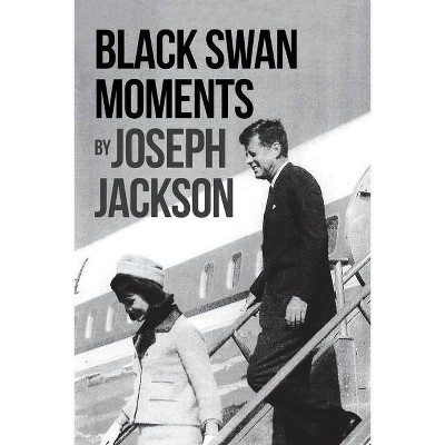 Black Swan Moments - by  Joseph Jackson (Paperback)