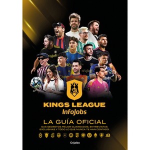Kings League: La Guía Oficial: Sus Secretos Mejor Guardados, Entrevistas Exclusivas Y Todo Lo Que Nunca Te Han Contado / Kings League: The Official - 1 of 1