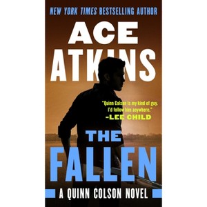 The Fallen - (Quinn Colson Novel) by  Ace Atkins (Paperback) - 1 of 1