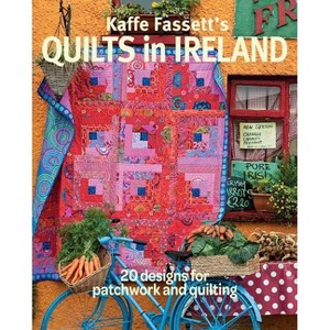 Kaffe Fassett's Quilts in Ireland - (Paperback) - 1 of 1