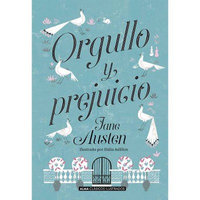 Orgullo Y Prejuicio - (Clásicos Ilustrados) by  Jane Austen (Hardcover)