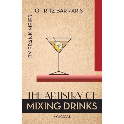 The Artistry Of Mixing Drinks (1934) - by  Ross Brown (Paperback)