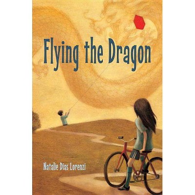 Flying the Dragon - by  Natalie Dias Lorenzi (Paperback)