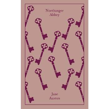 Northanger Abbey - (Penguin Clothbound Classics) by  Jane Austen (Hardcover)