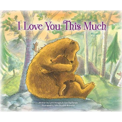 I Love You This Much - by  Lynn Hodges & Sue Buchanan (Paperback)