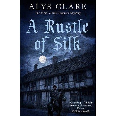 A Rustle of Silk - by  Alys Clare (Paperback)