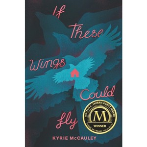 If These Wings Could Fly - by  Kyrie McCauley (Hardcover) - 1 of 1