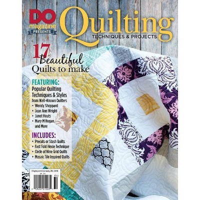 Do Magazine Presents Quilting Techniques & Projects - by  Editors of Do Magazine (Paperback)