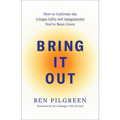 Bring It Out - by Ben Pilgreen