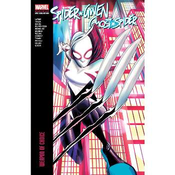 Spider-Gwen: Ghost-Spider Modern Era Epic Collection: Weapon of Choice - by  Jason LaTour & Marvel Various (Paperback)