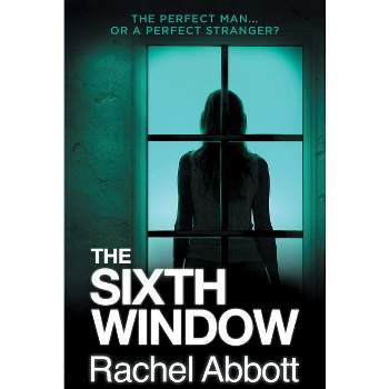 The Sixth Window - by  Rachel Abbott (Paperback)