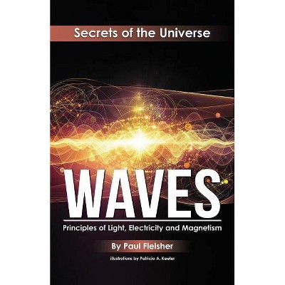 Waves - (Secrets of the Universe) by  Fleisher (Paperback)