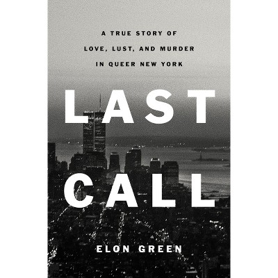 Last Call - by  Elon Green (Hardcover)