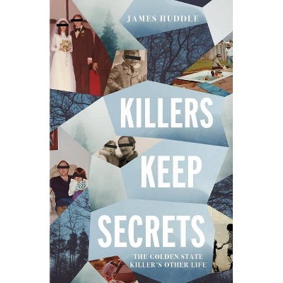 Killers Keep Secrets - by  James Huddle (Paperback)
