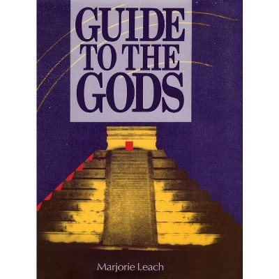 Guide to the Gods - by  Marjorie Leach (Hardcover)