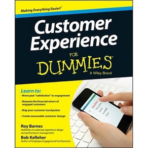 Customer Experience for Dummies - by  Roy Barnes & Bob Kelleher (Paperback) - 1 of 1