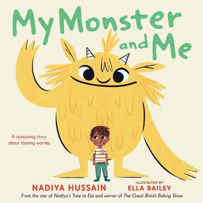 My Monster and Me - by  Nadiya Hussain (Hardcover)