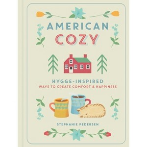 American Cozy - by  Stephanie Pedersen (Hardcover) - 1 of 1