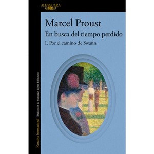 Por El Camino de Swann (En Busca del Tiempo Perdido) / Swann's Way: In Search of Lost Time - by  Marcel Proust (Paperback) - 1 of 1