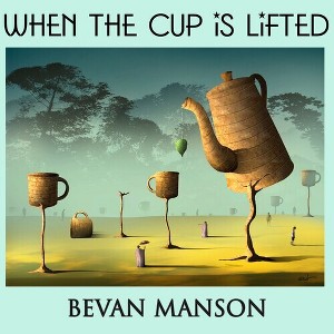 Bevan Manson - When the Cup Is Lifted (CD) - 1 of 1