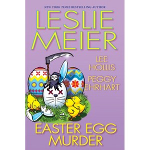 Easter Egg Murder - by  Leslie Meier & Lee Hollis & Peggy Ehrhart (Hardcover) - 1 of 1