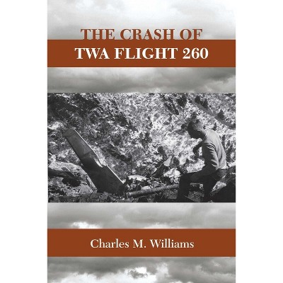 Crash of TWA Flight 260 - by  Charles M Williams (Paperback)