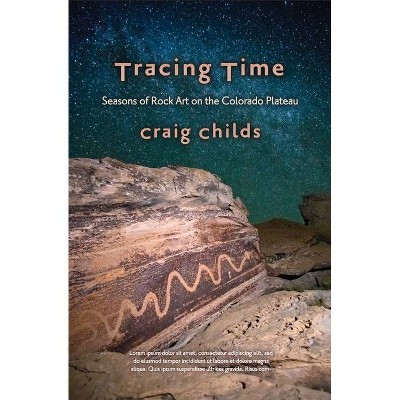 Tracing Time - by  Craig Childs (Paperback)