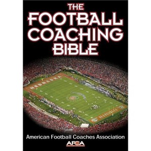 The Football Coaching Bible - by  American Football Coaches Association (Paperback) - 1 of 1