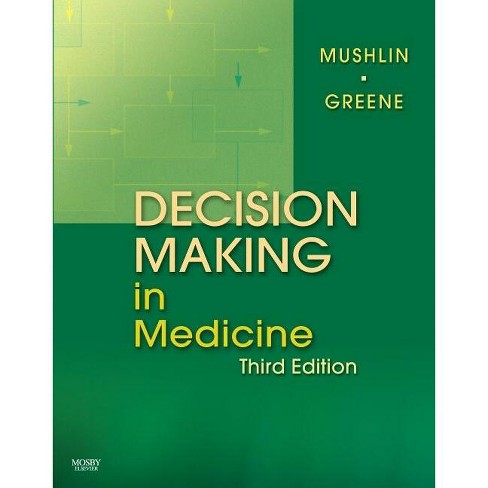 Decision Making in Medicine - 3rd Edition by  Stuart B Mushlin & Harry L Greene (Hardcover) - image 1 of 1