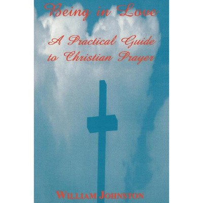 Being in Love - 2nd Edition by  William Johnston (Paperback)