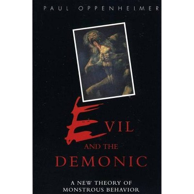 Evil and the Demonic - by  Paul Oppenheimer (Hardcover)