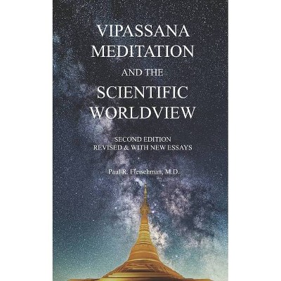 Vipassana Meditation and the Scientific Worldview - by  Paul R Fleischman (Paperback)