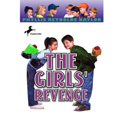 The Girls' Revenge - (Boy/Girl Battle) by  Phyllis Reynolds Naylor (Paperback)