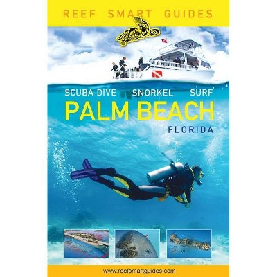 Reef Smart Guides Florida: Palm Beach - by  Peter McDougall & Ian Popple & Otto Wagner (Paperback)