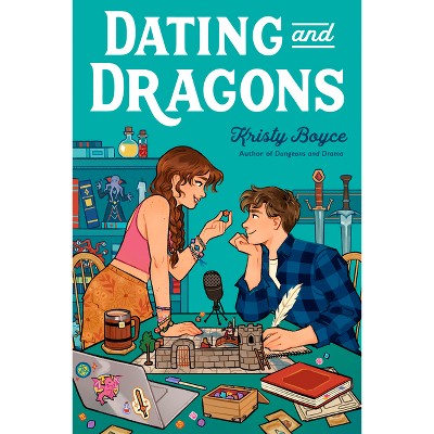 Dating and Dragons - by  Kristy Boyce (Paperback)