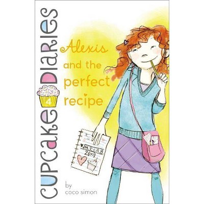 Alexis and the Perfect Recipe - (Cupcake Diaries) by  Coco Simon (Hardcover)