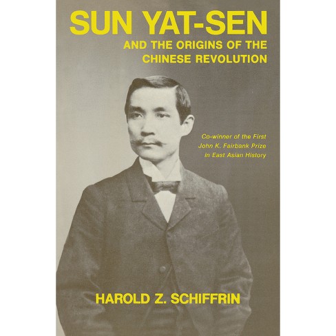 Sun Yat-Sen and the Origins of the Chinese Revolution - by  Harold Schiffrin (Paperback) - image 1 of 1