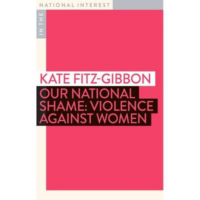 Our National Shame - (In the National Interest) by  Kate Fitz-Gibbon (Paperback)