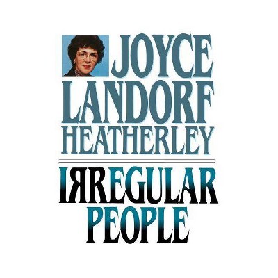 Irregular People - by  Joyce Landorf Heatherley (Paperback)