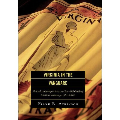 Virginia in the Vanguard - by  Frank B Atkinson (Hardcover)